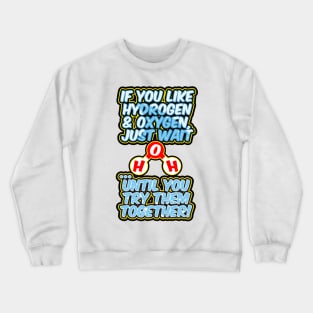 H2O drink water Crewneck Sweatshirt